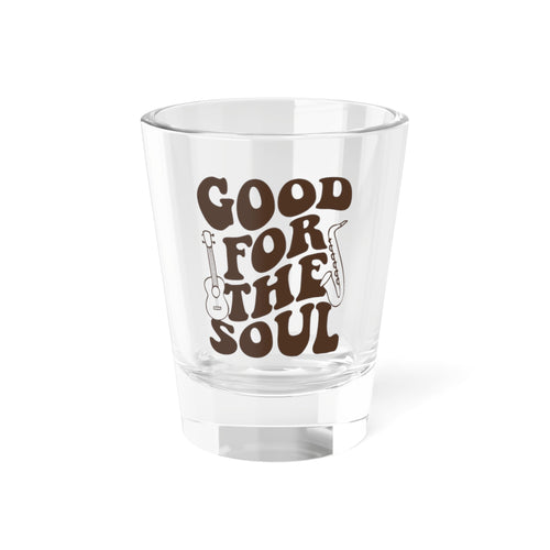 Good For The Soul Shot Glass — 1.5oz Retro Music-Inspired Shooter